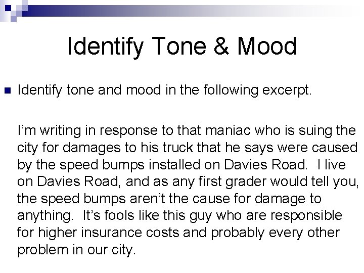 Identify Tone & Mood n Identify tone and mood in the following excerpt. I’m