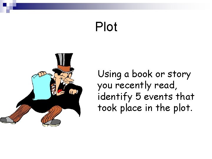 Plot Using a book or story you recently read, identify 5 events that took