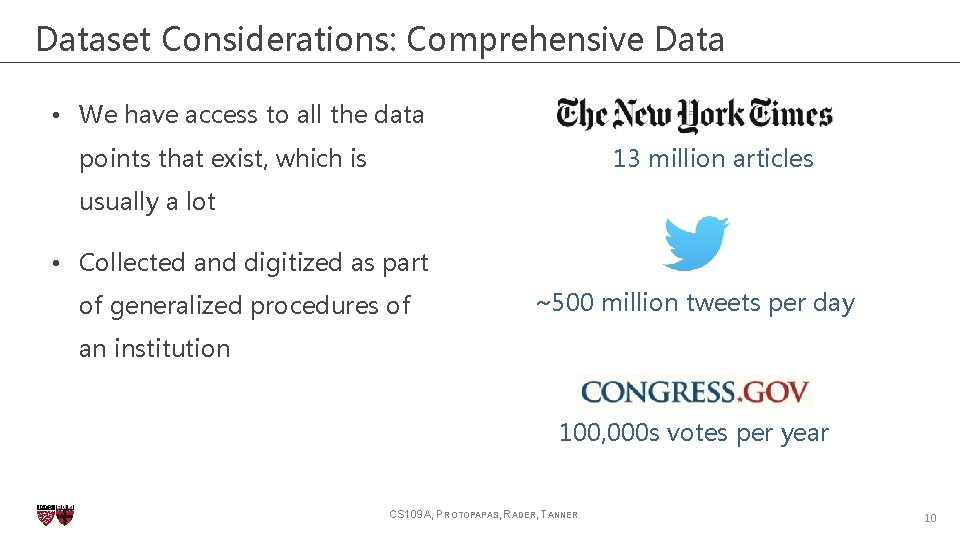 Dataset Considerations: Comprehensive Data • We have access to all the data points that Dataset Considerations: Comprehensive Data • We have access to all the data points that