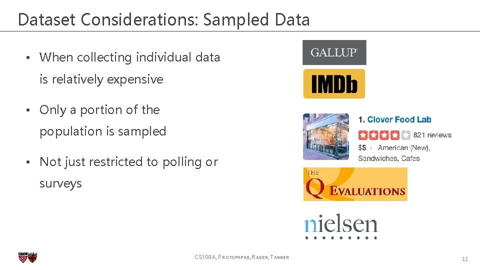 Dataset Considerations: Sampled Data • When collecting individual data is relatively expensive • Only Dataset Considerations: Sampled Data • When collecting individual data is relatively expensive • Only