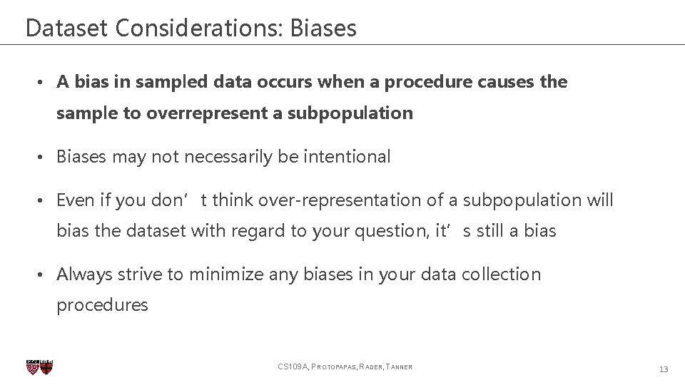 Dataset Considerations: Biases • A bias in sampled data occurs when a procedure causes Dataset Considerations: Biases • A bias in sampled data occurs when a procedure causes