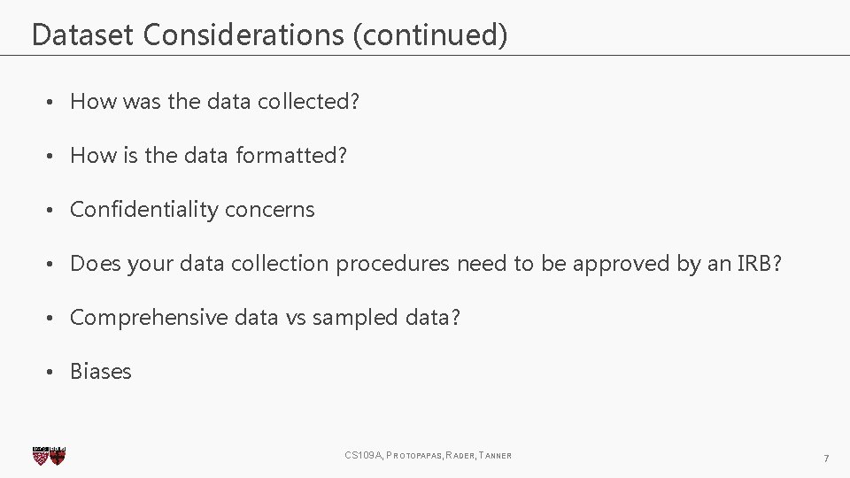 Dataset Considerations (continued) • How was the data collected? • How is the data Dataset Considerations (continued) • How was the data collected? • How is the data