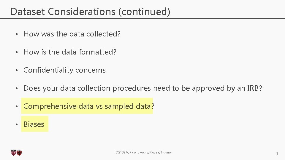 Dataset Considerations (continued) • How was the data collected? • How is the data Dataset Considerations (continued) • How was the data collected? • How is the data