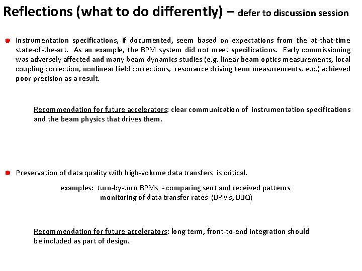 Reflections (what to do differently) – defer to discussion session Instrumentation specifications, if documented,