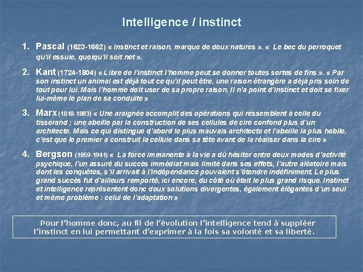 Intelligence / instinct 1. Pascal (1623 -1662) « Instinct et raison, marque de deux