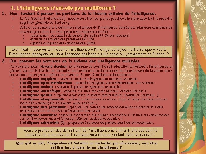 1. L’intelligence n’est-elle pas multiforme ? 1. Non, tendent à penser les partisans de