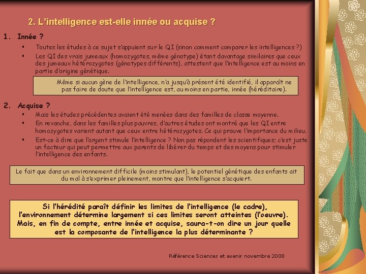 2. L’intelligence est-elle innée ou acquise ? 1. Innée ? § § Toutes les