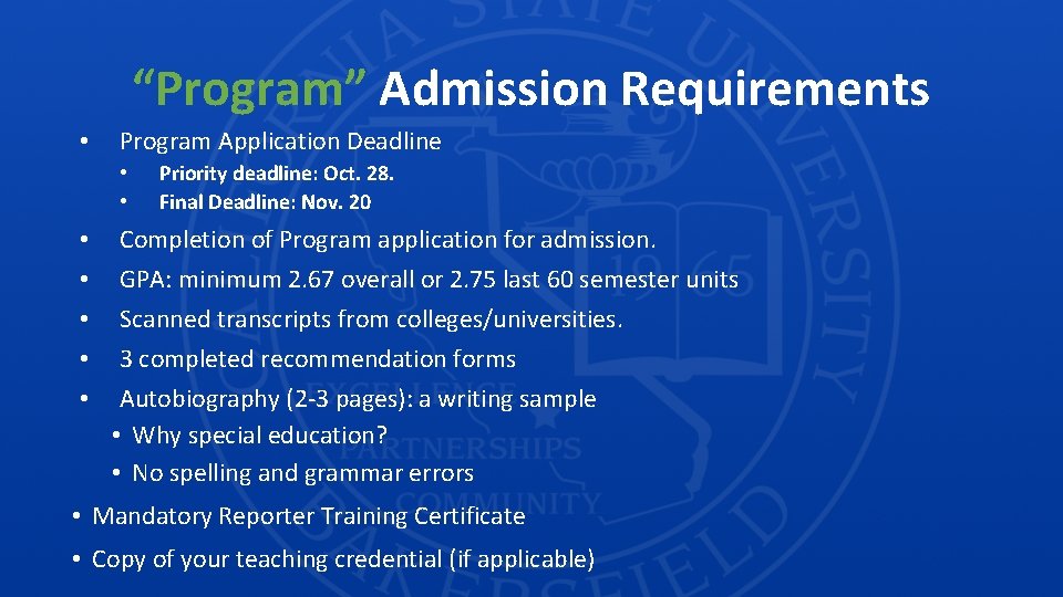 “Program” Admission Requirements • Program Application Deadline • • Priority deadline: Oct. 28. Final