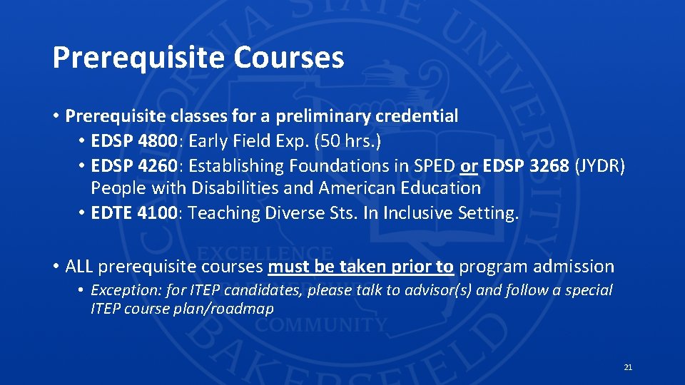 Prerequisite Courses • Prerequisite classes for a preliminary credential • EDSP 4800: Early Field