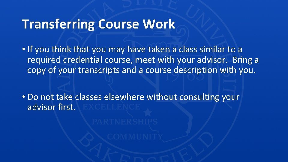 Transferring Course Work • If you think that you may have taken a class