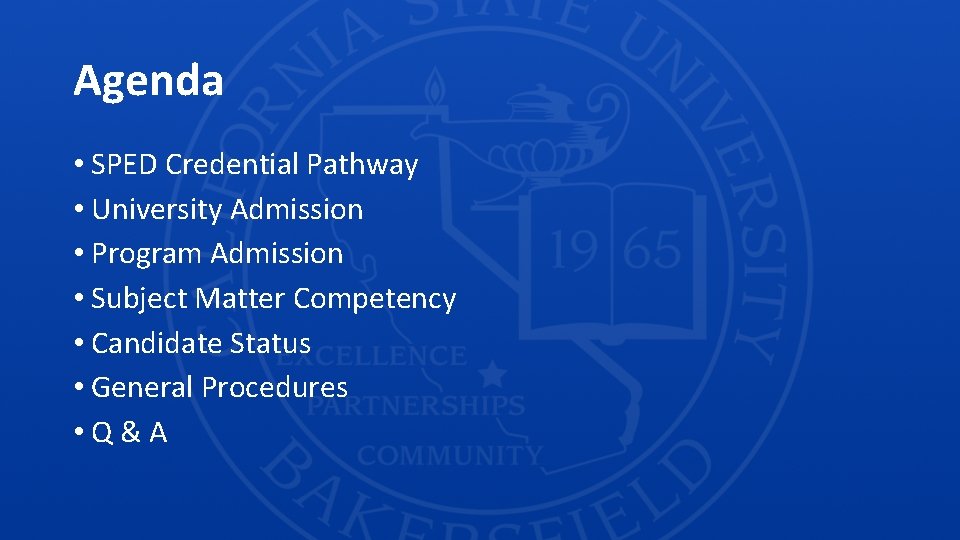 Agenda • SPED Credential Pathway • University Admission • Program Admission • Subject Matter