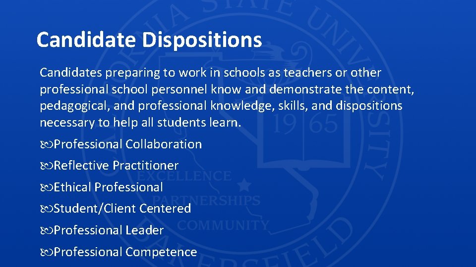 Candidate Dispositions Candidates preparing to work in schools as teachers or other professional school