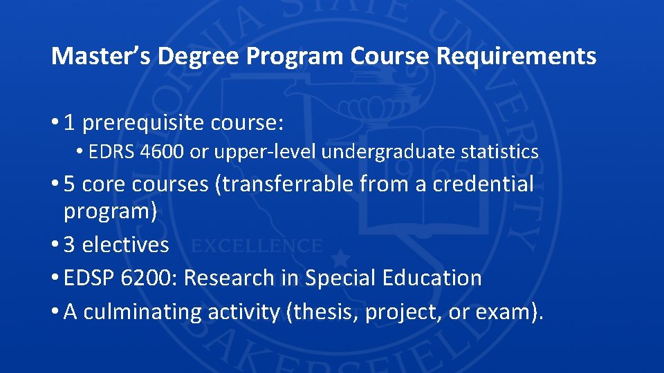 Master’s Degree Program Course Requirements • 1 prerequisite course: • EDRS 4600 or upper-level