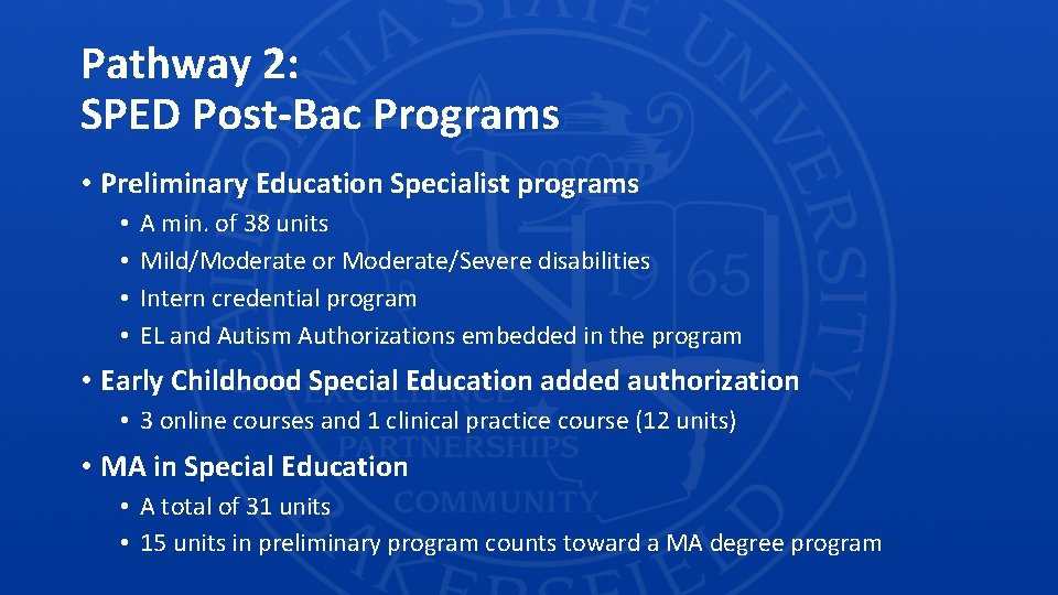 Pathway 2: SPED Post-Bac Programs • Preliminary Education Specialist programs • • A min.