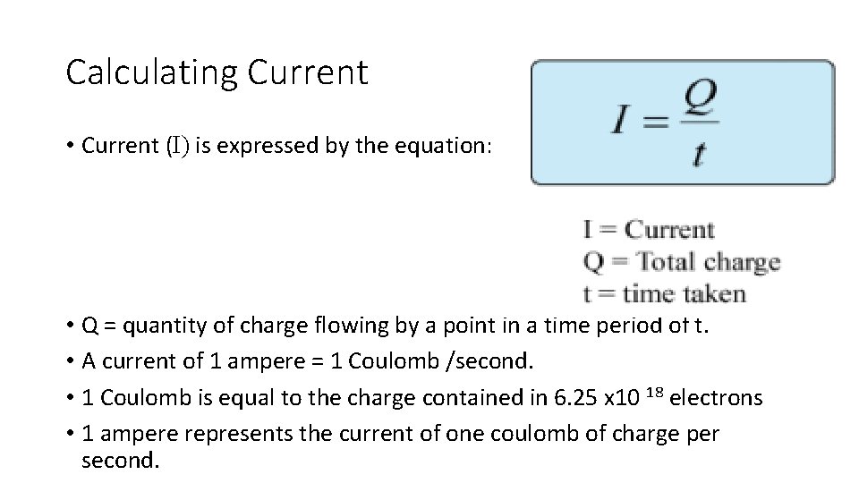Calculating Current • Current (I) is expressed by the equation: • Q = quantity