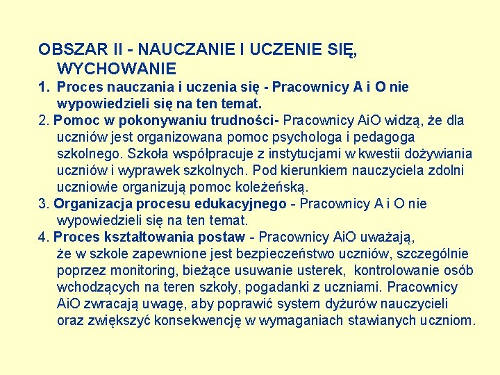 OBSZAR II - NAUCZANIE I UCZENIE SIĘ, WYCHOWANIE 1. Proces nauczania i uczenia się