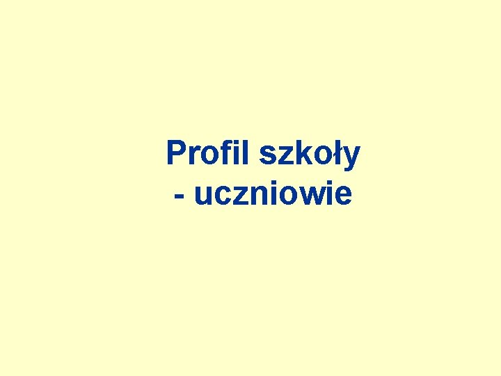 Profil szkoły - uczniowie 