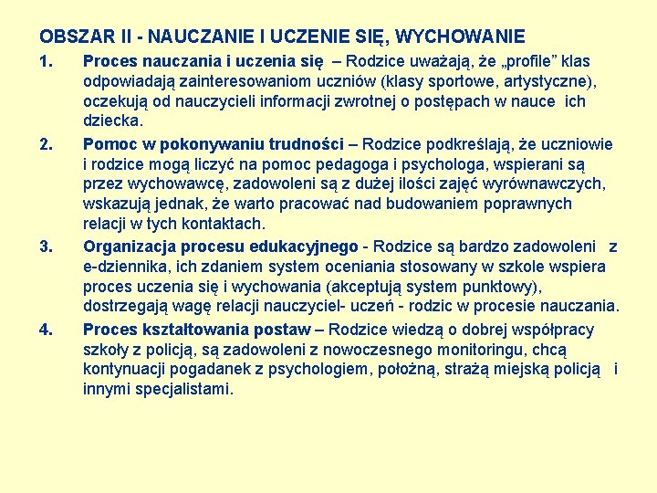 OBSZAR II - NAUCZANIE I UCZENIE SIĘ, WYCHOWANIE 1. 2. 3. 4. Proces nauczania