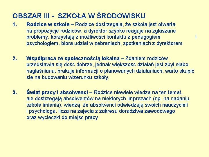 OBSZAR III - SZKOŁA W ŚRODOWISKU 1. Rodzice w szkole – Rodzice dostrzegają, że