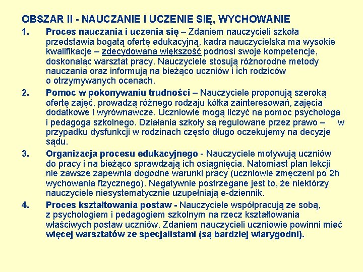 OBSZAR II - NAUCZANIE I UCZENIE SIĘ, WYCHOWANIE 1. 2. 3. 4. Proces nauczania