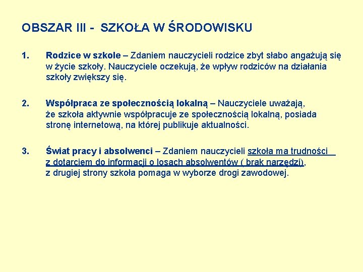 OBSZAR III - SZKOŁA W ŚRODOWISKU 1. Rodzice w szkole – Zdaniem nauczycieli rodzice