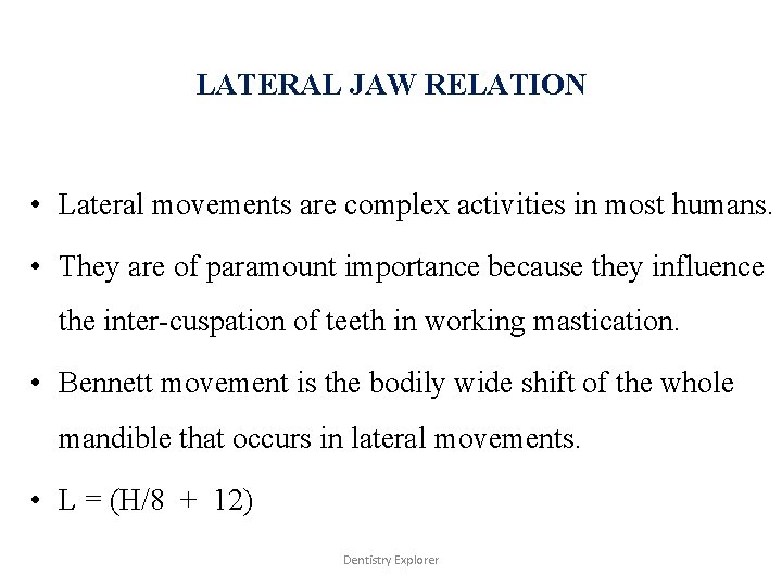 LATERAL JAW RELATION • Lateral movements are complex activities in most humans. • They