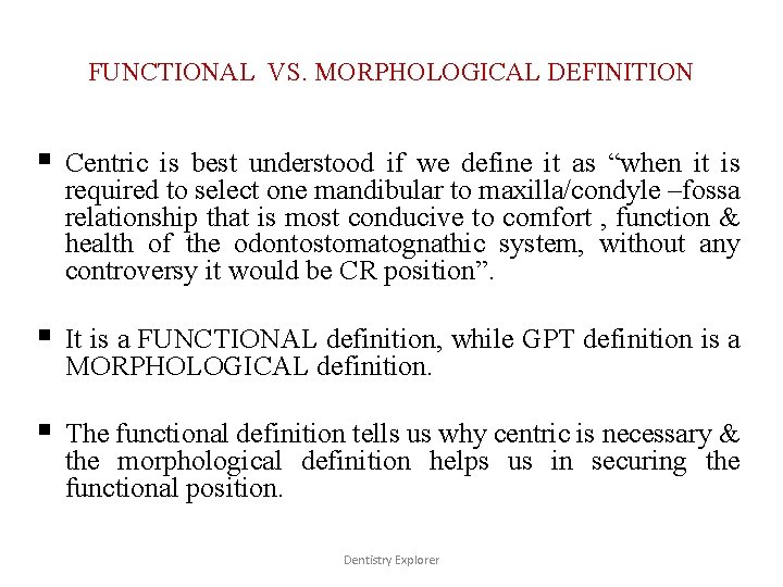 FUNCTIONAL VS. MORPHOLOGICAL DEFINITION § Centric is best understood if we define it as
