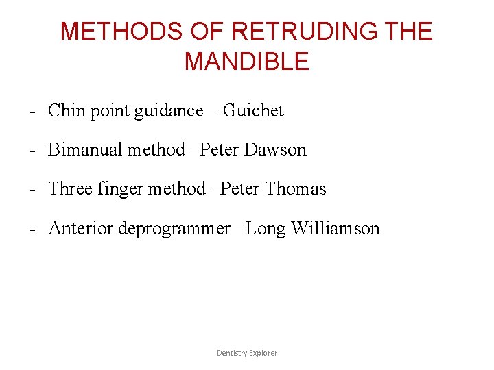 METHODS OF RETRUDING THE MANDIBLE - Chin point guidance – Guichet - Bimanual method