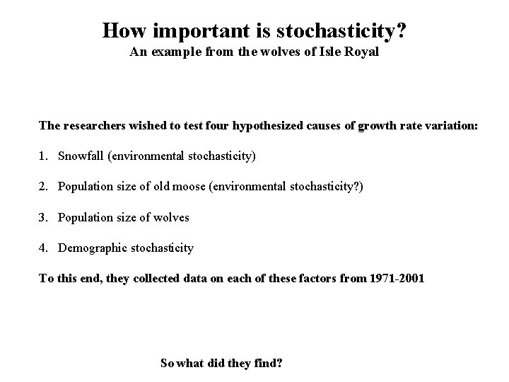 How important is stochasticity? An example from the wolves of Isle Royal The researchers