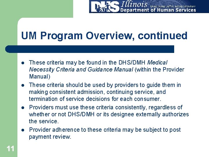 UM Program Overview, continued l l 11 These criteria may be found in the