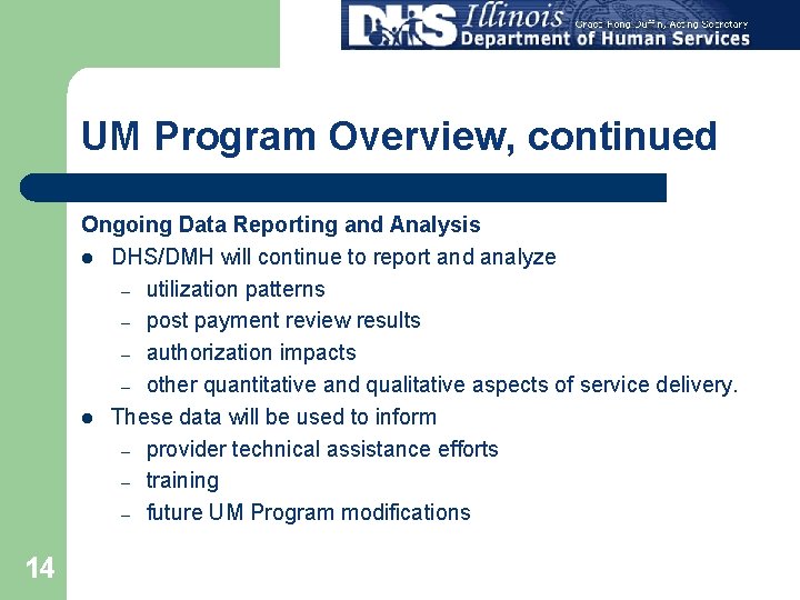 UM Program Overview, continued Ongoing Data Reporting and Analysis l DHS/DMH will continue to