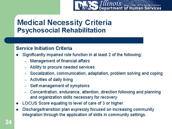 Medical Necessity Criteria Psychosocial Rehabilitation Service Initiation Criteria l l l 24 Significantly impaired