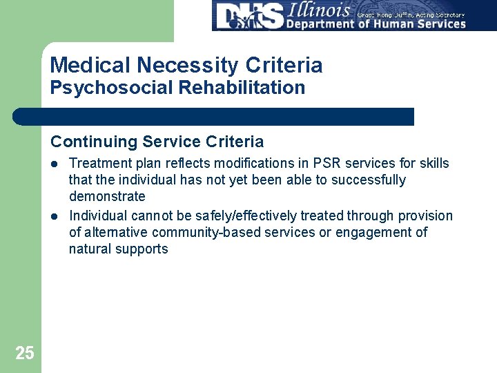 Medical Necessity Criteria Psychosocial Rehabilitation Continuing Service Criteria l l 25 Treatment plan reflects