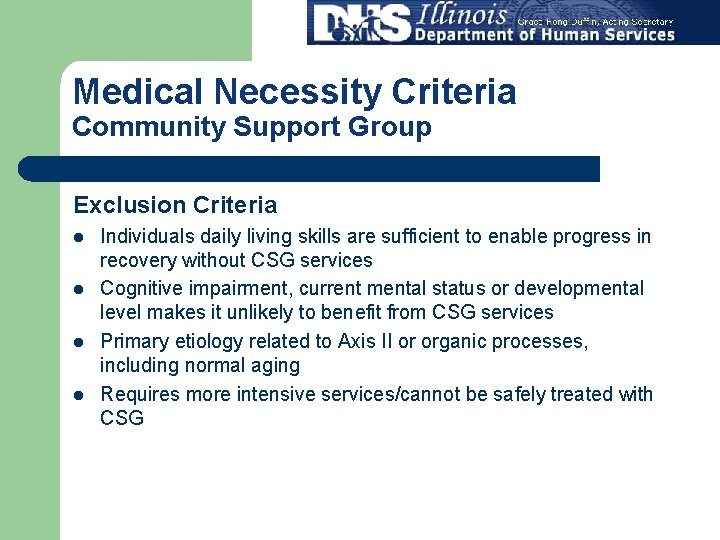 Medical Necessity Criteria Community Support Group Exclusion Criteria l l Individuals daily living skills