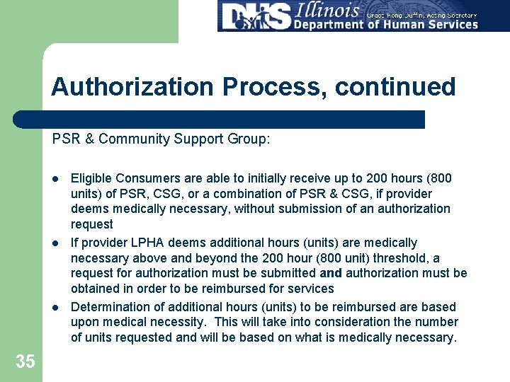 Authorization Process, continued PSR & Community Support Group: l l l 35 Eligible Consumers