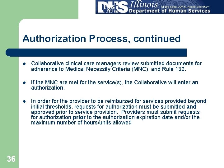 Authorization Process, continued 36 l Collaborative clinical care managers review submitted documents for adherence