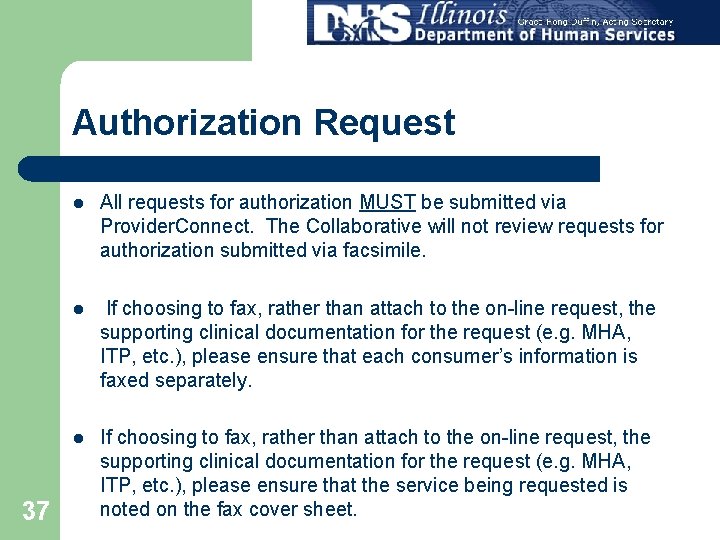 Authorization Request 37 l All requests for authorization MUST be submitted via Provider. Connect.