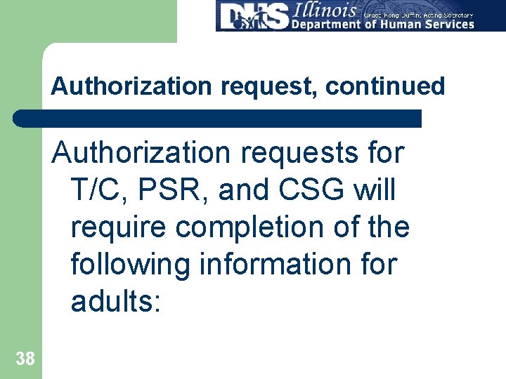 Authorization request, continued Authorization requests for T/C, PSR, and CSG will require completion of