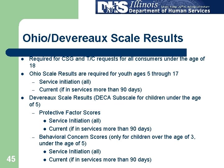 Ohio/Devereaux Scale Results l l l 45 Required for CSG and T/C requests for