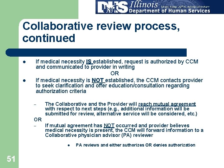 Collaborative review process, continued l l If medical necessity IS established, request is authorized
