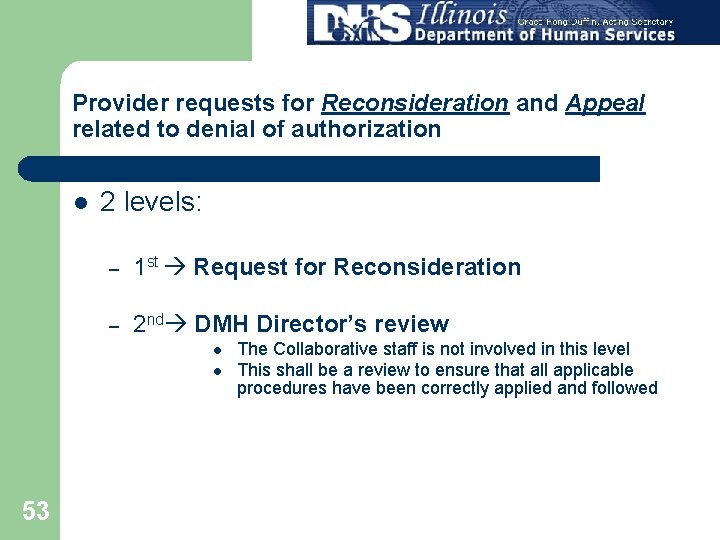 Provider requests for Reconsideration and Appeal related to denial of authorization l 2 levels: