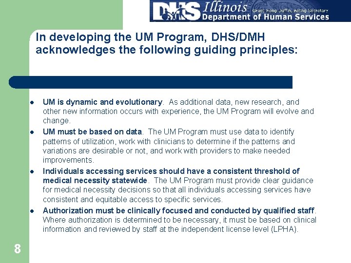  In developing the UM Program, DHS/DMH acknowledges the following guiding principles: l l