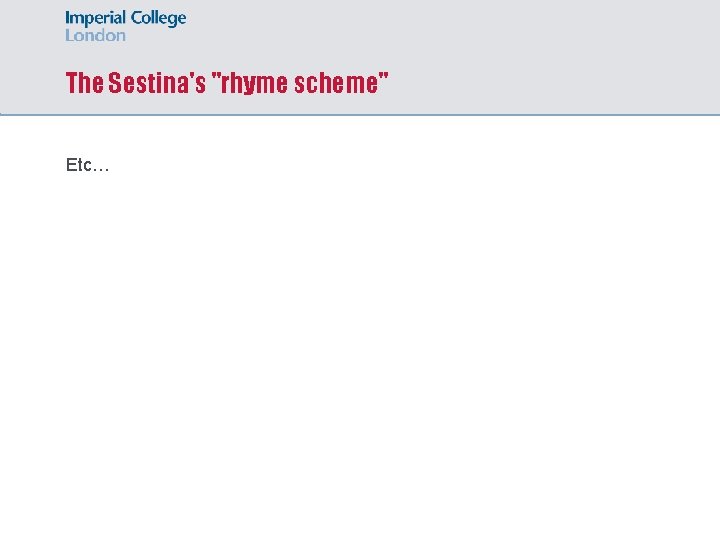 The Sestina's "rhyme scheme" Etc… 
