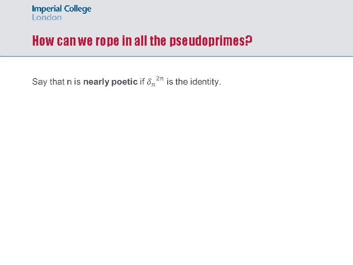 How can we rope in all the pseudoprimes? 