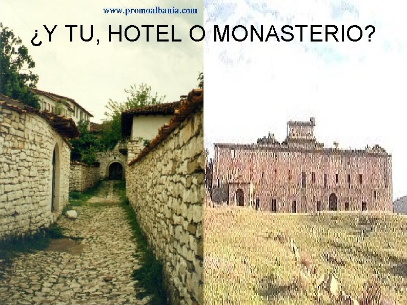 ¿Y TU, HOTEL O MONASTERIO? 