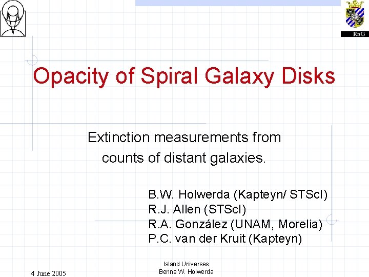 Opacity of Spiral Galaxy Disks Extinction measurements from counts of distant galaxies. B. W.