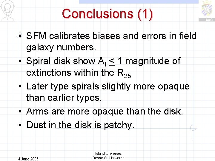 Conclusions (1) • SFM calibrates biases and errors in field galaxy numbers. • Spiral