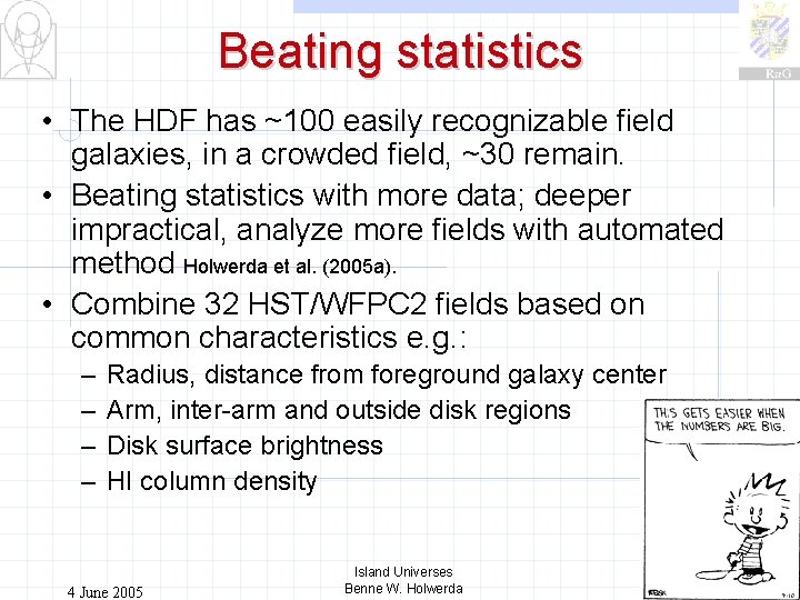 Beating statistics • The HDF has ~100 easily recognizable field galaxies, in a crowded