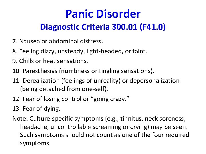 Panic Disorder Diagnostic Criteria 300. 01 (F 41. 0) 7. Nausea or abdominal distress.