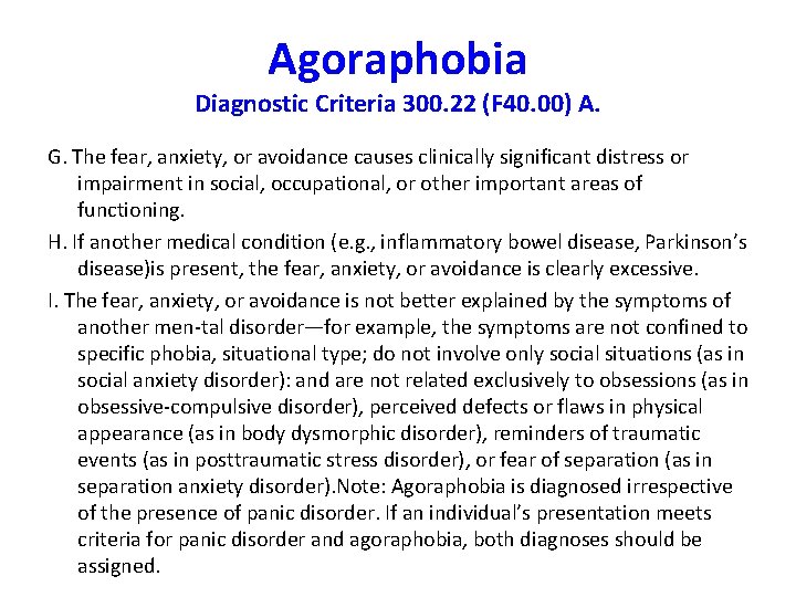 Agoraphobia Diagnostic Criteria 300. 22 (F 40. 00) A. G. The fear, anxiety, or